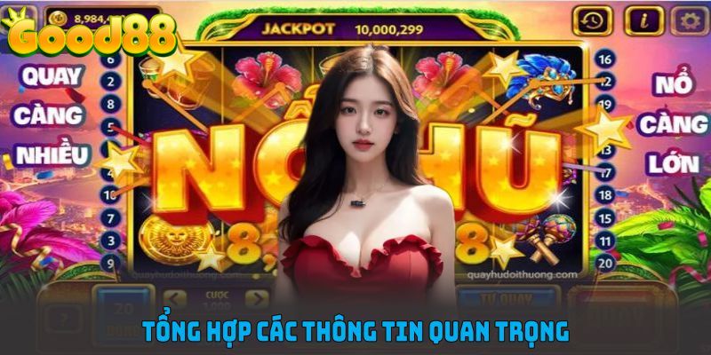Tổng hợp các thông tin quan trọng về sảnh nổ hũ Good88