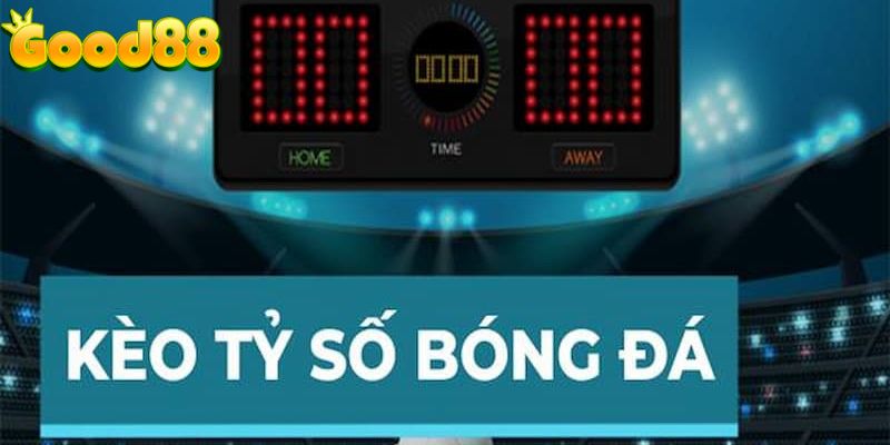 Kinh nghiệm soi kèo tỷ số chính xác