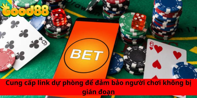 cung cấp link vào good88 dự phòng để đảm bảo người chơi không bị gián đoạn