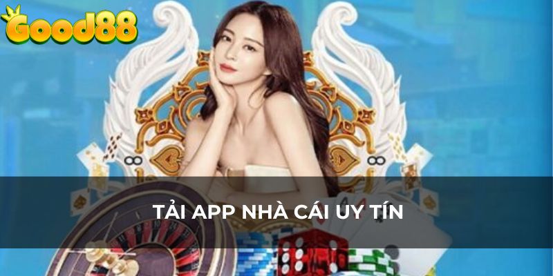 Một số lưu ý khí tải app good88