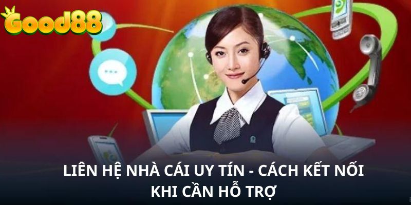 Những lưu ý khi liên hệ Good88