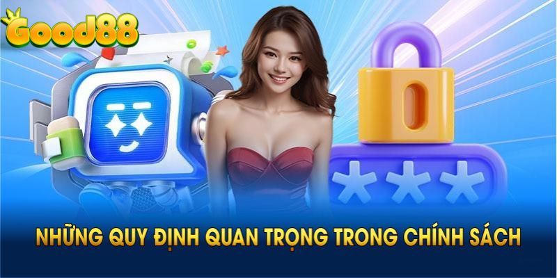Những quy định quan trọng trong chính sách miễn trừ trách nhiệm Good88